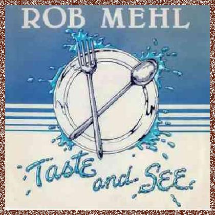 Rob Mehl – Taste And See (1980)