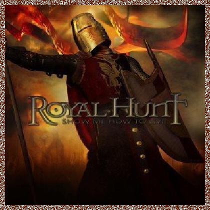 Royal Hunt – Show Me How To Live (2011) Japan Edition, MP3+FLAC