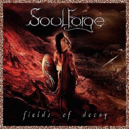 SOULFORGE – FIELDS OF DECAY (2011)