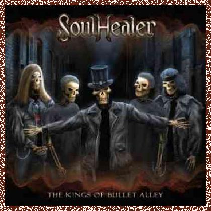 SOULHEALER – THE KINGS OF BULLET ALLEY (2011)