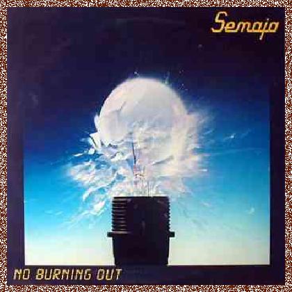 Semaja – No Burning Out (1983)