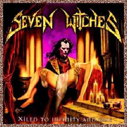 Seven Witches – Xiled To Infinity And One (2002)