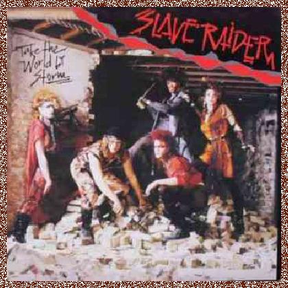 Slave Raider – Take The World By Storm (1986)