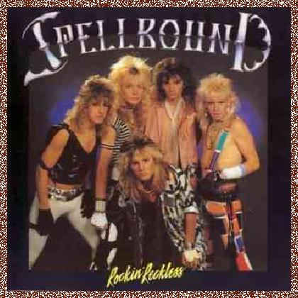 SpellBound – Rockin’ Reckless (1986)