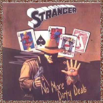 Stranger – No More Dirty Deals (1991)