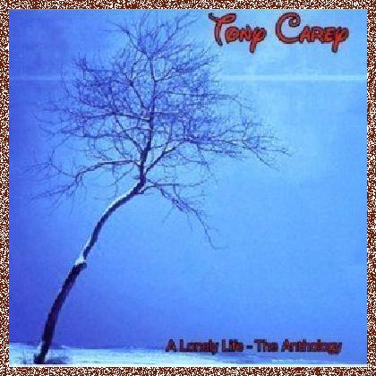 TONY CAREY – A LONELY LIFE – THE ANTHOLOGY 2008