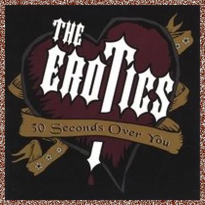 The Erotics – 30 Seconds Over You (2007)