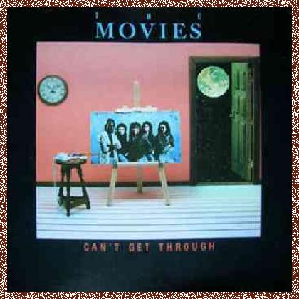 The Movies – Can’t Get Through (1992)