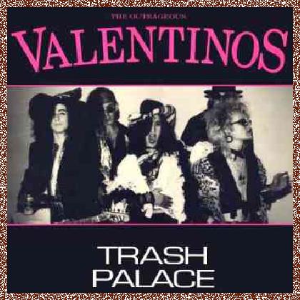 The Outrageous Valentinos – Trash Palace (1991)