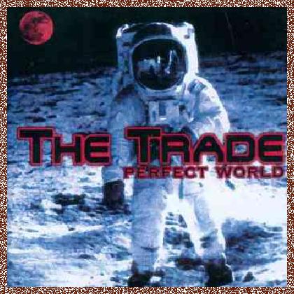 The Trade (Secret Treaties) – Perfect World (2001)