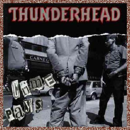 Thunderhead – Crime Pays (1991)