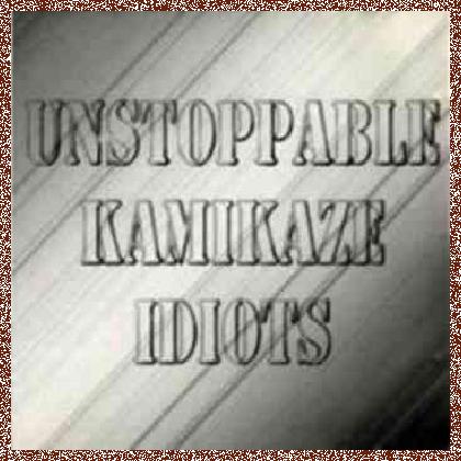 Unstoppable Kamikaze Idiots – Unstoppable Kamikaze Idiots (1995)