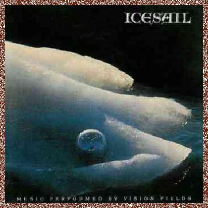 Vision Fields – Icesail (1992)