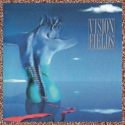 Vision Fields – Vision Fields (1988)