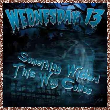 Wednesday 13 – Something Wicked This Way Comes (2011) Single