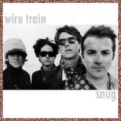 Wire Train – Snug (1993)